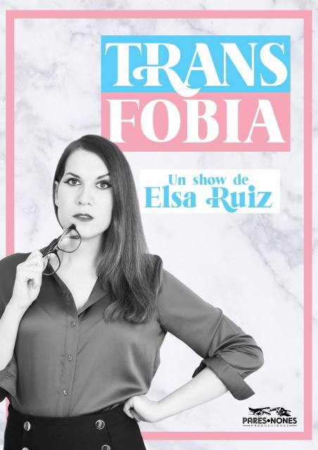 Pares o Nones Transfobia Un show de Elsa Ruiz